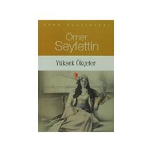 Yüksek Ökçeler - Ömer Seyfettin