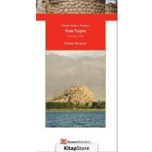 Yüksek Yaylanın Başkenti Van-Tuşpa / Erkan Konyar
