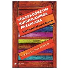 Yükseköğretim Kurumlarında Pazarlama - Dilek Penpece