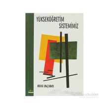 YÜKSEKÖĞRETİM SISTEMIMIZ - RIFAT OKÇABOL