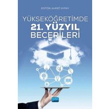 Yükseköğretimde 21. Yüzyıl Becerileri - Ahmet Benzer