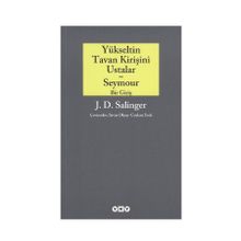YÜKSELTİN TAVAN KİRİŞİNİ USTALAR VE SEYMOUR BIR GİRİŞ - JEROME DAVID SALINGER