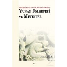 Yunan Felsefesi ve Metinler / Mehmet Akgün
