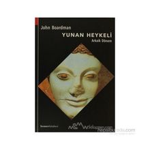 Yunan Heykeli Arkaik Dönem - John Boardman