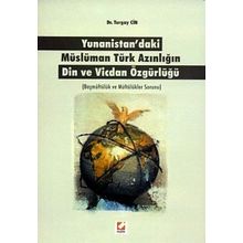 YUNANISTAN'DAKI MÜSLÜMAN TÜRK AZINLIĞIN DIN VE VICDAN ÖZGÜRLÜĞÜ BAŞMÜFTÜLÜK VE MÜFTÜLÜKLER SORUNU - TURGAY CIN