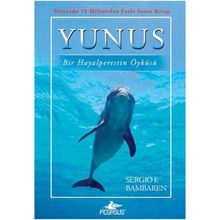 Yunus Bir Hayalperestin Öyküsü - Sergio F. Bambaren