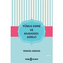 Yunus Emre ve Mukaddes Görevi - Yaman Arıkan