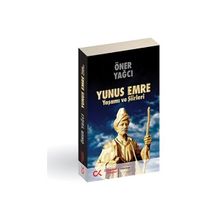 YUNUS EMRE YAŞAMI VE ŞİİRLERİ - ÖNER YAĞCI