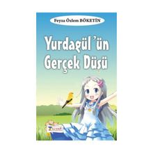 Yurdagül’ün Gerçek Düşü - Feyza Özlem Böketin