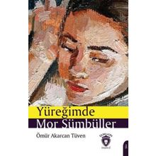 Yüreğimde Mor Sümbüller - Ömür Akarcan Tüven