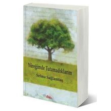 Yüreğimde Tutamadıklarım - Selma Sağlamtaş