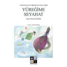 Yüreğime Seyahat - Ayşe Yarman Öztekin