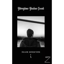 Yüreğime Yaslan Çocuk - Özlem Zerentürk