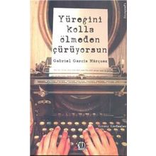 Yüreğini Kolla Ölmeden Çürüyorsun : Gabriel Garcia Marquez - Kıvanç Kardeşler
