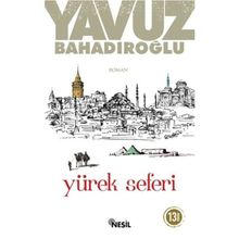 YÜREK SEFERI - YAVUZ BAHADIROĞLU