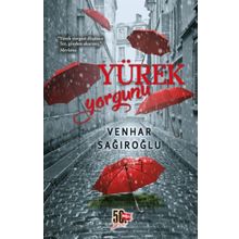 Yürek Yorgunu - Venhar Sağıroğlu