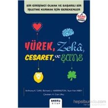 Yürek, Zeka, Cesaret ve Şans - Anthony K. Tjan Richard J. Harrington Tsun-yan Hsieh