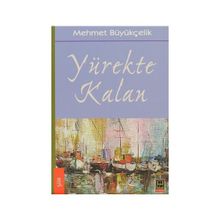 Yürekte Kalan - Mehmet Büyükçelik