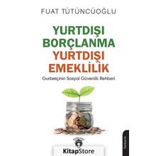 Yurtdışı Borçlanma Yurtdışı Emeklilik - Gurbetçinin Sosyal Güvenlik Rehberi - Fuat Tütüncüoğlu