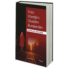 YÜRÜ YÜREĞIM GIDELIM BURALARDAN - BAYRAM RECBER