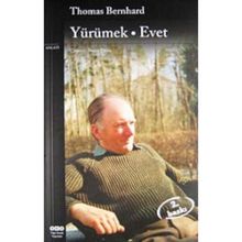 YÜRÜMEK - EVET - THOMAS BERNHARD