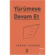 Yürümeye Devam Et - Ferhat Kardaş