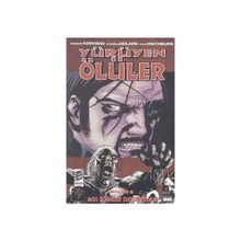 Yürüyen Ölüler Bölüm 8 Acı İçinde Doğanlar - Robert Kirkman