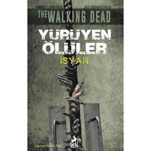 YÜRÜYEN ÖLÜLER - İSYAN - ROBERT KIRKMAN;JAY BONANSINGA