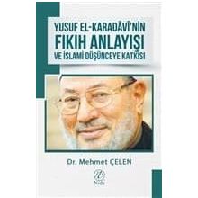 Yusuf el-Karadavi'nin Fıkıh Anlayışı ve İslami Düşünceye Katkısı - Mehmet Çelen
