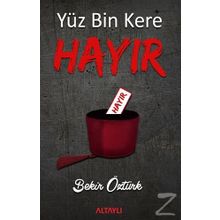 Yüz Bin Kere Hayır - Bekir Öztürk