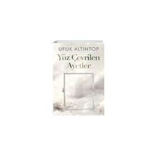 Yüz Çevrilen Ayetler - Ufuk Altıntop