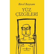 Yüz Çizgileri - Birol Bayram - İş Bankası Kültür Yayınları