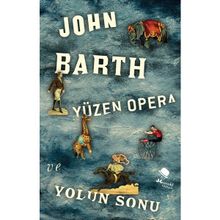 Yüzen Opera ve Yolun Sonu - John Barth Gianni Vattimo Santiago Zabala