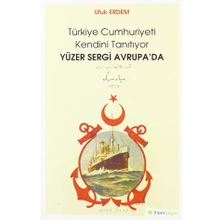 Yüzer Sergi Avrupa'da - Türkiye Cumhuriyeti Kendini Tanıtıyor - Ufuk Erdem
