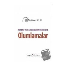 Yüzlerce Yıllık Geleneklerden Bilimselliğe Olumlamalar - Neslihan Bilir