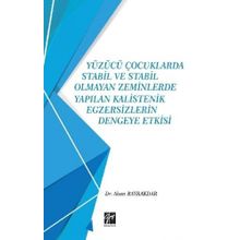 Yüzücü Çocuklarda Stabil ve Stabil Olmayan Zeminlerde Yapılan Kalistenik Egzersizlerin Dengeye Etkisi - Akan Bayrakdar