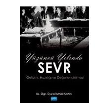 Yüzüncü Yılında Sevr / İsmail Şahin / Nobel Akademik Yayıncılık