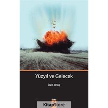 Yüzyıl Ve Gelecek - Ümit Aktaş