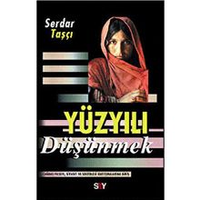 YÜZYILI DÜŞÜNMEK - SERDAR TAŞÇI