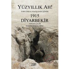 Yüzyıllık Ah! 1915 Diyarbekir - Adnan Çelik