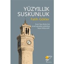 Yüzyıllık Suskunluk - Fatih Gökler