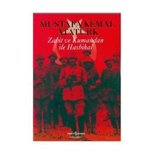 ZABIT VE KUMANDAN İLE HASBIHAL - MUSTAFA KEMAL ATATÜRK