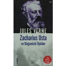 ZACHARIUS USTA VE OLAĞANÜSTÜ ÖYKÜLER - JULES VERNE