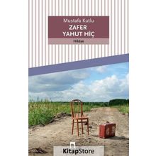 Zafer Yahut Hiç - Mustafa Kutlu