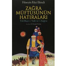 ZAĞRA MÜFTÜSÜNÜN HATIRALARI TARİHÇE-I VAK'A-I ZAĞRA - HÜSEYIN RÂCI EFENDI