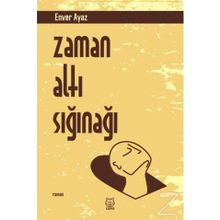 Zaman Altı Sığınağı - Enver Ayaz