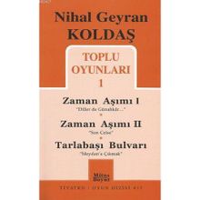 ZAMAN AŞIMI I - ZAMAN AŞIMI II - TARLABAŞI BULVARI - NIHAL GEYRAN KOLDAŞ
