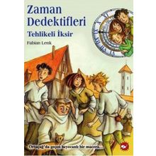 ZAMAN DEDEKTIFLERI 4 - TEHLIKELI İKSİR - FABIAN LENK