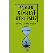 Zaman Kimseyi Beklemez - Seval Kirmit Yazar