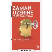 Zaman Üzerine Felsefi Soruşturma - Milay Köktürk
